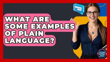 What Are Some Examples Of Plain Language? - Customer Support Coach