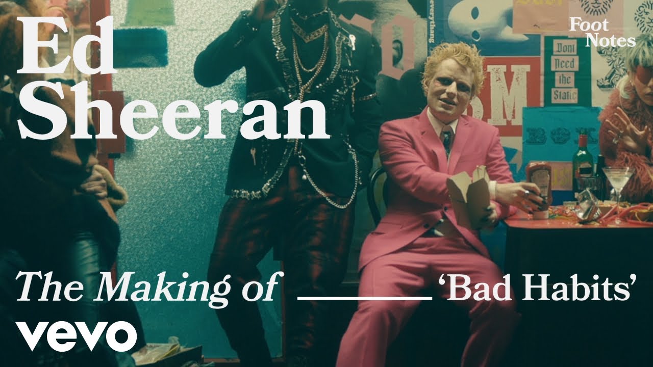 Ed Sheeran - The Making of 'Bad Habits' | Vevo Footnotes Ed Sheeran - The Making of 'Bad Habits' | Vevo Footnotes