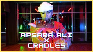 APSARA ALI X CRADLES | DANCE COVER | KARTIK RAJA | CHOREOGRAPHY