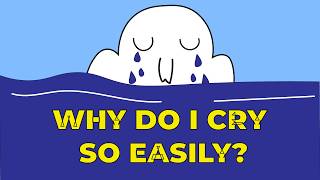 If You Cry Easily, This Might Be Why
