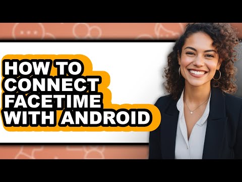 How to Connect Facetime with Android (easy Method)