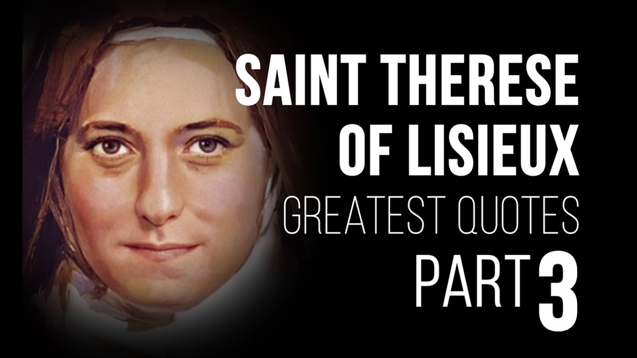 St. Therese of Lisieux QUOTES The Little Way PART 3 YouTube