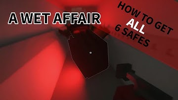 How to Get ALL 6 Safes In A Wet Affair | Teardown