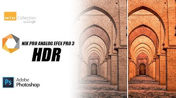 Mastering the Nik Collection HDR Efex Pro 2 Photoshop Plugin & Filter HDR Image Processing