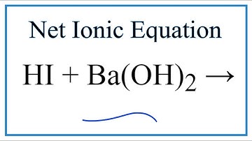 How to Write the Net Ionic Equation for HI + Ba(OH)2 = BaI2 + H2O