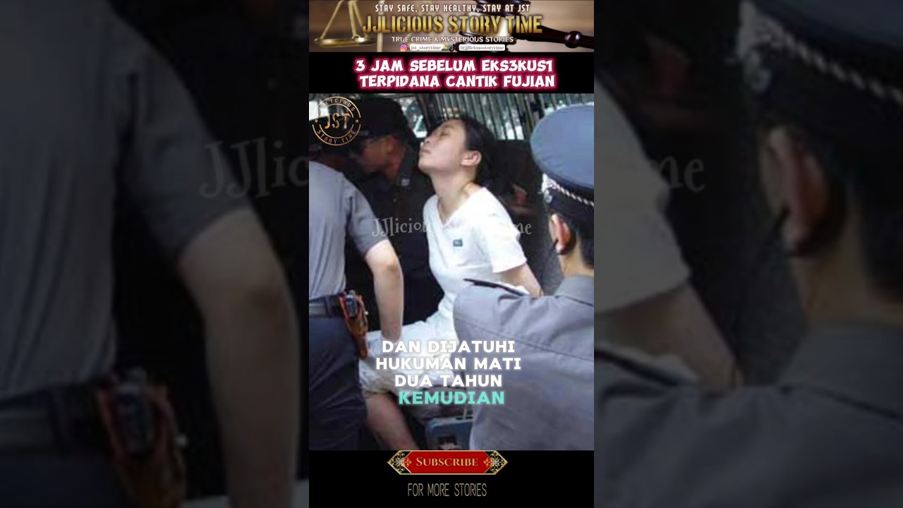 3 JAM SEBELUM EKS3KUSI TERPIDANA CANTIK FUJIAN #jst #jjliciousstorytime #kisahnyata #truecrime