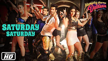 Saturday Saturday - Official Song - Humpty Sharma Ki Dulhania - Alia Bhatt, Varun Dhawan