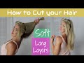 How To Cut your own Hair in Soft Layers