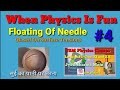 Floating Of Needle On Water Surface | Surface Tension Activity| Easy Physics Activity| Class 11th