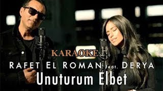 Rafet El Roman feat  Derya  -  Unuturum Elbet  (  Karaoke )