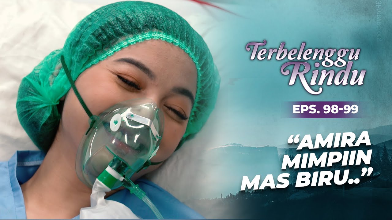 Mimpi Atau Kenyataan? Amira Mimpi Mas Biru Bilang Cinta | TERBELENGGU RINDU | EPS. 98-99 (1/3)