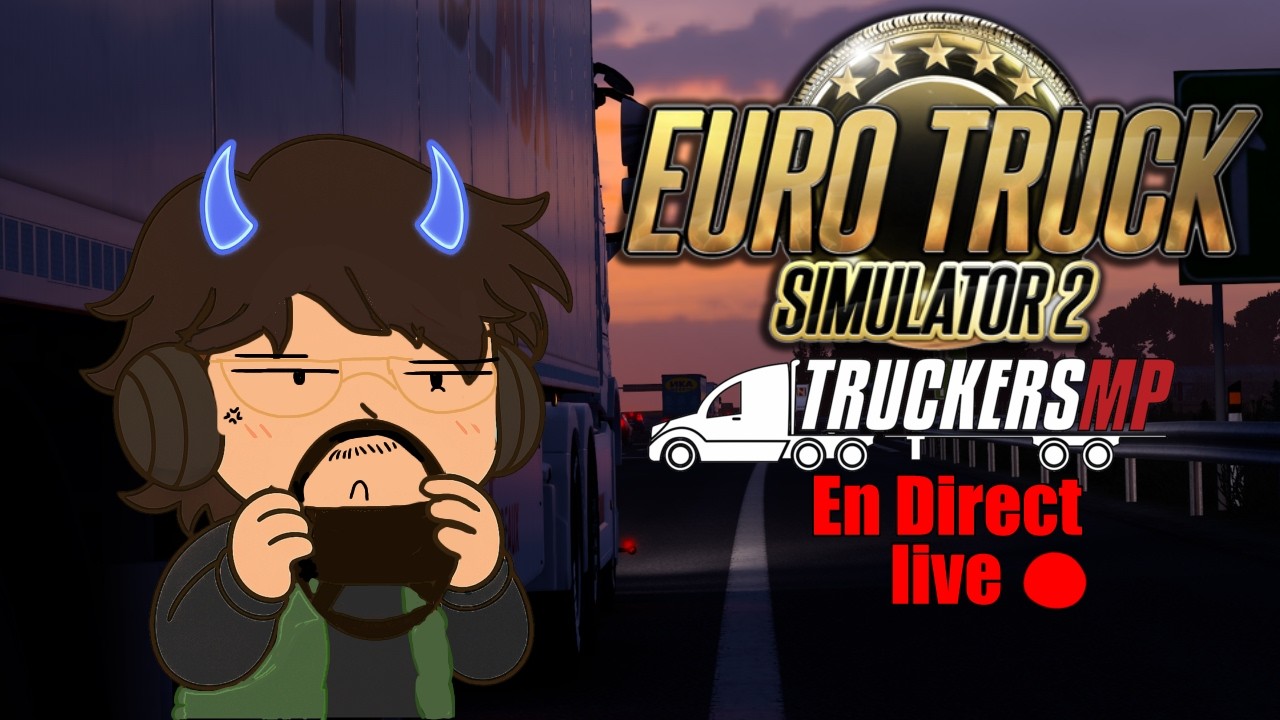 ILS SAVENT PAS CONDUIRE CA ME REND DINGUE (ETS2 / TruckerMp)