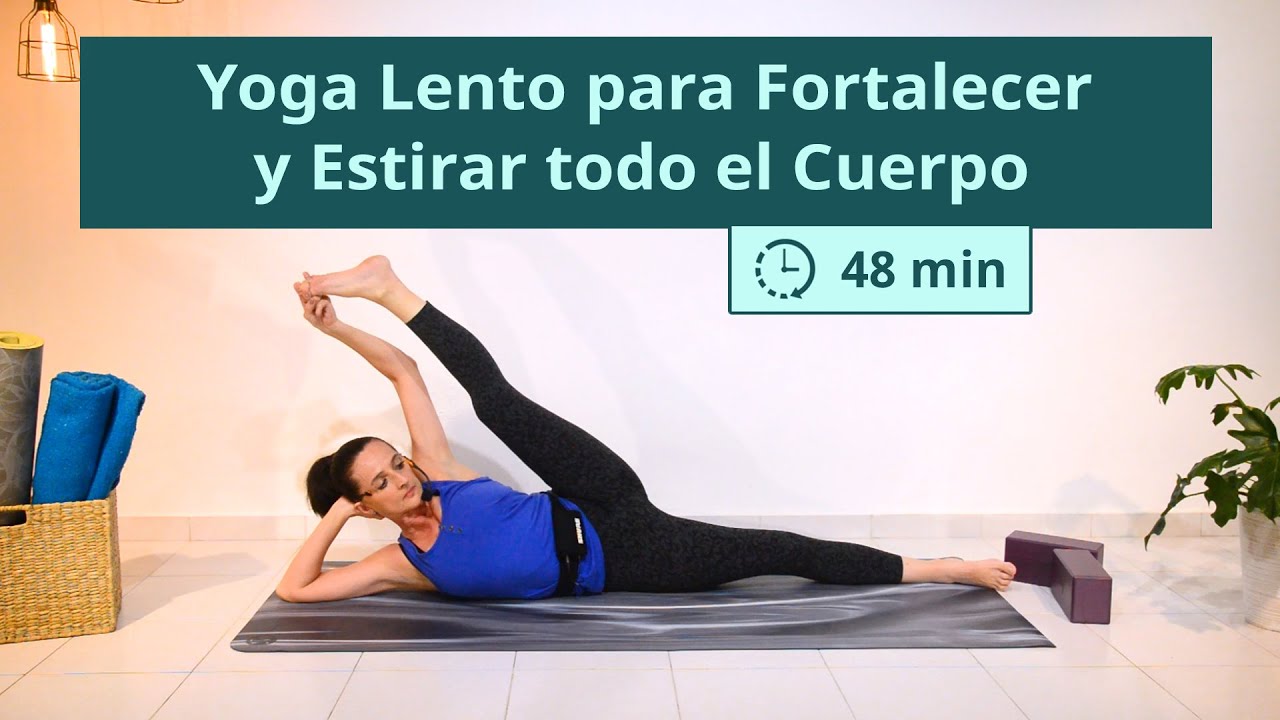 Yoga Lento para Fortalecer y Estirar todo el Cuerpo - YouTube
