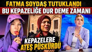 Fatma Soydaş KEPAZELİĞİNE DEVLET EL ATTI !