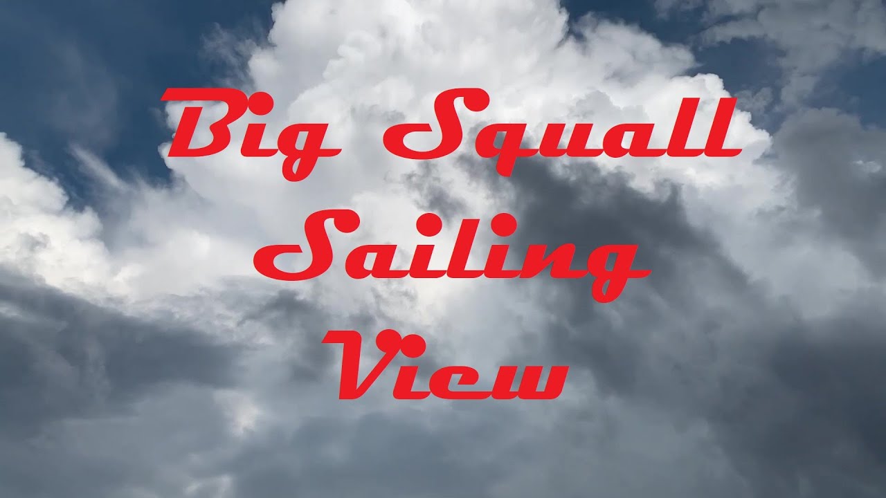 Big Squall Sailing View