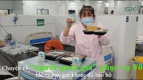 Chuyện về “người quản gia” phục vụ F0 chẳng bao giờ khoác đồ bảo hộ