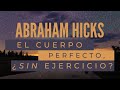 El cuerpo perfecto, ¿sin ejercicio? - Abraham Hicks Spanish - Ley de atracción