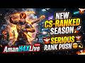 New CS-Ranked Season 🚀+ Serious Rank Push🤯💫 After Long 🕒#amanh4xlive #freefire