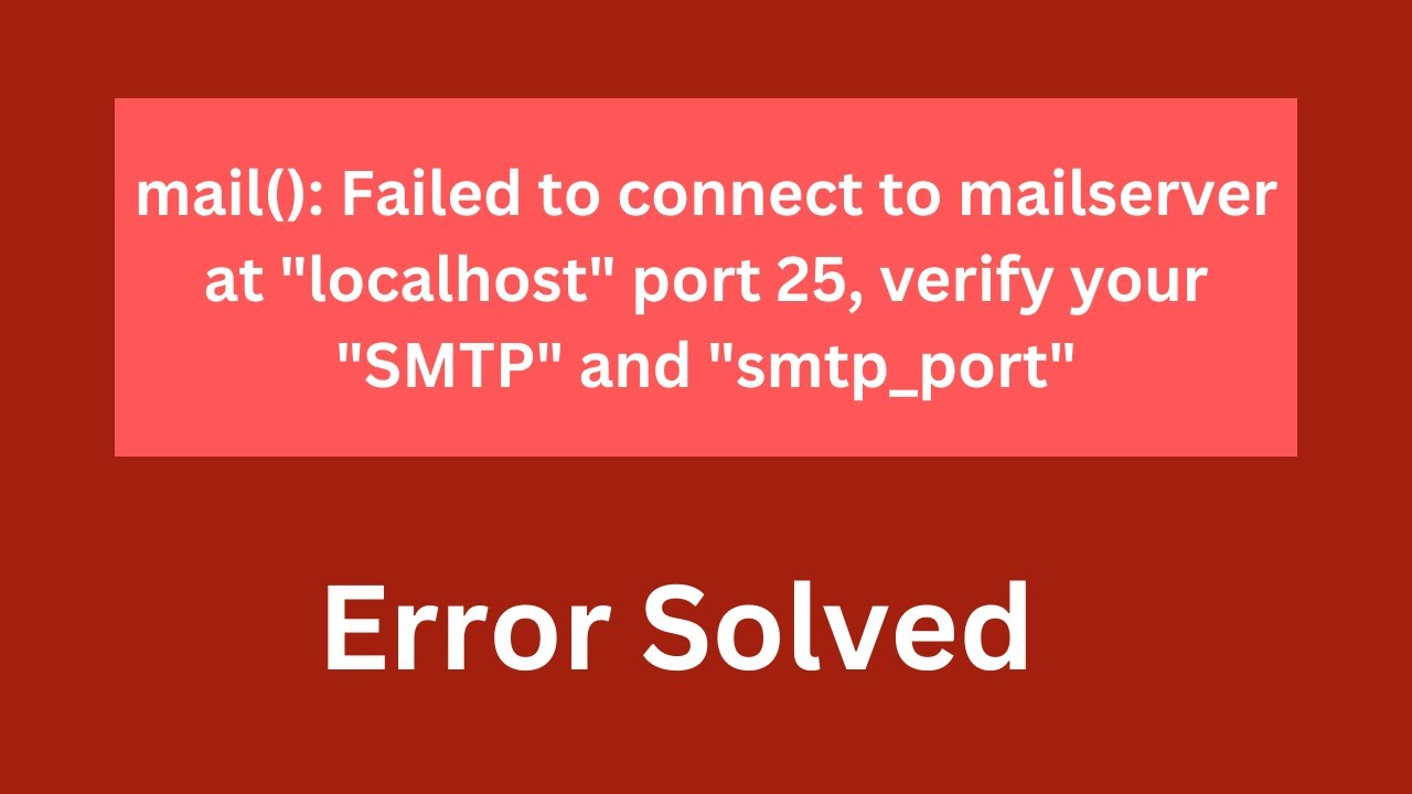 Mail Failed To Connect To Mailserver At localhost Port 25 Verify