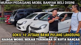 Bursa mobil bekas murah terbesar di Kota BANJAR Banyak di beli pedagang @REZQATV