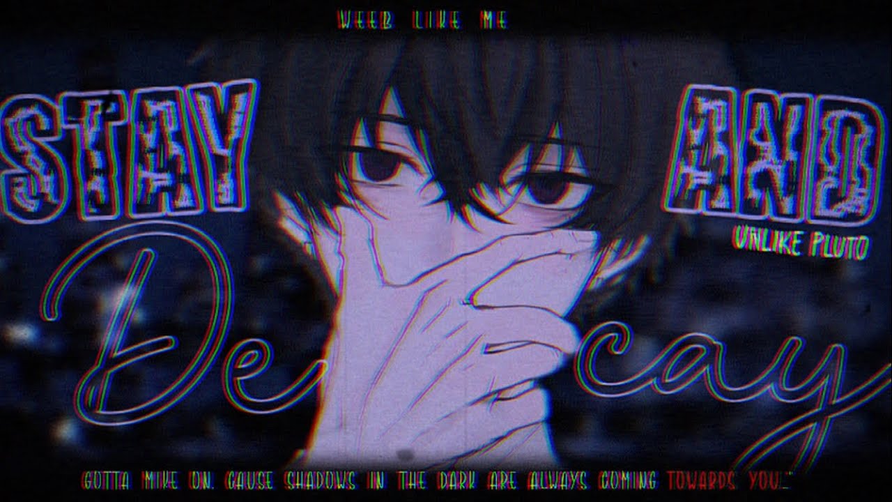 Nightcore » Stay And Decay [LV]