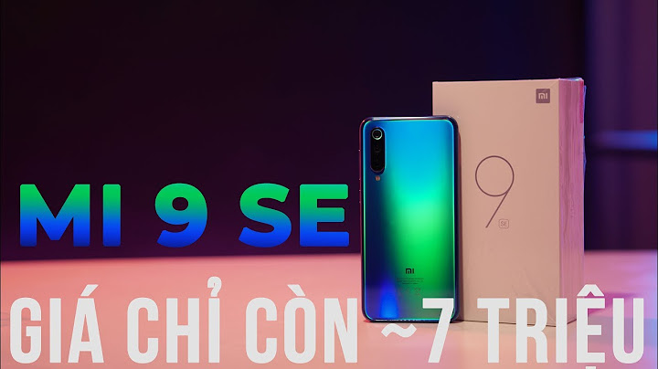 Xiaomi mi 9 se đánh giá năm 2024