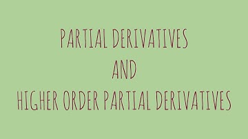 [Math 30 Lec 2.1] Partial Derivatives and Higher Order Partial Derivatives