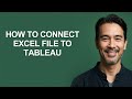 How to Connect Excel File to Tableau - KevinHowTo