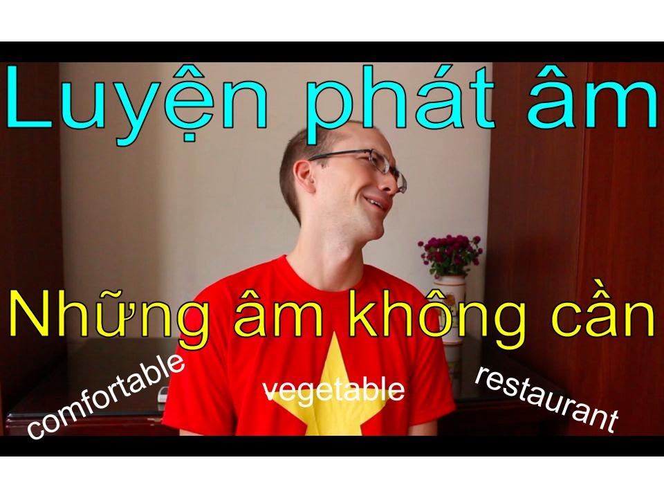 Học cách phát âm tiếng anh cơ bản | Luyện phát âm tiếng Anh: Những âm không cần