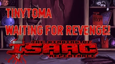Tinytoma, Itching for Revenge! - The Binding of Isaac Repentance