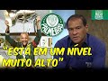 "Palmeiras é o REAL MADRID do Brasil", opina Muller | PAL 2 x 0 GRE (07/03/21)