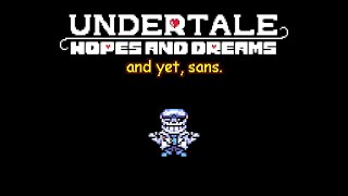 And Yet, Sans. Uthd Au Sans Overworld Theme