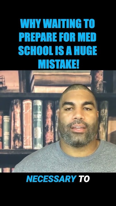 why-waiting-to-prepare-for-med-school-is-a-huge-premed-mistake-youtube