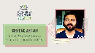 Vegfest 2020 Veganlarla Alay Eden 33 Yıllık Bir Etoburun Hikâyesi Sertaç Aktan