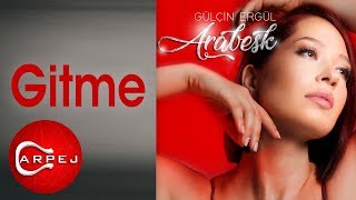 Gülçin Ergül - Gitme Official Audio