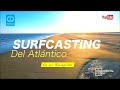 Surfcasting Atlántico, Documental con pescadores auténticos en un lugar idílico.
