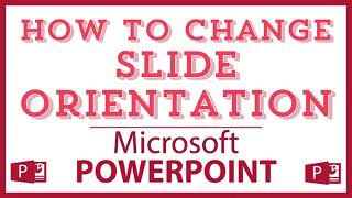 How To Change The Orientation Of Slides In In Microsoft PowerPoint | Office 365 Tutorial