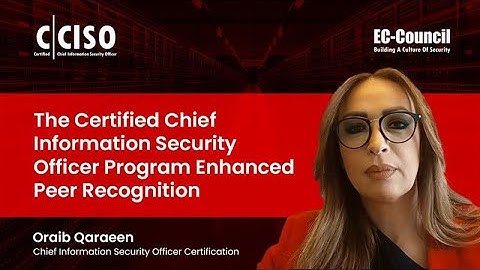 The Certified Chief Information Security Officer Program Enhanced Peer Recognition | Oraib Qaraeen