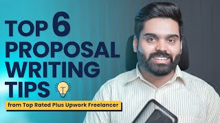 Top Six Proposal Writing Tips from Top Rated Plus Upwork Freelancer