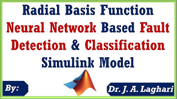 RBFNN Based Fault Detection & Classification Simulink Model | Dr. J. A. Laghari