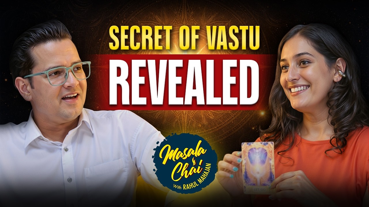 Can Vastu Change Your Luck? | Episode 32 - Masala Chai with Rahul Mahajan