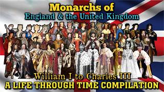 Monarchs of England & the United Kingdom (William I to Charles III) Compilation