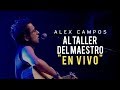 Al taller del maestro (En Vivo) - Alex Campos | Video oficial