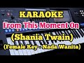 FROM THIS MOMENT ON - Shania Twain (Karaoke)|| - Female/Wanita