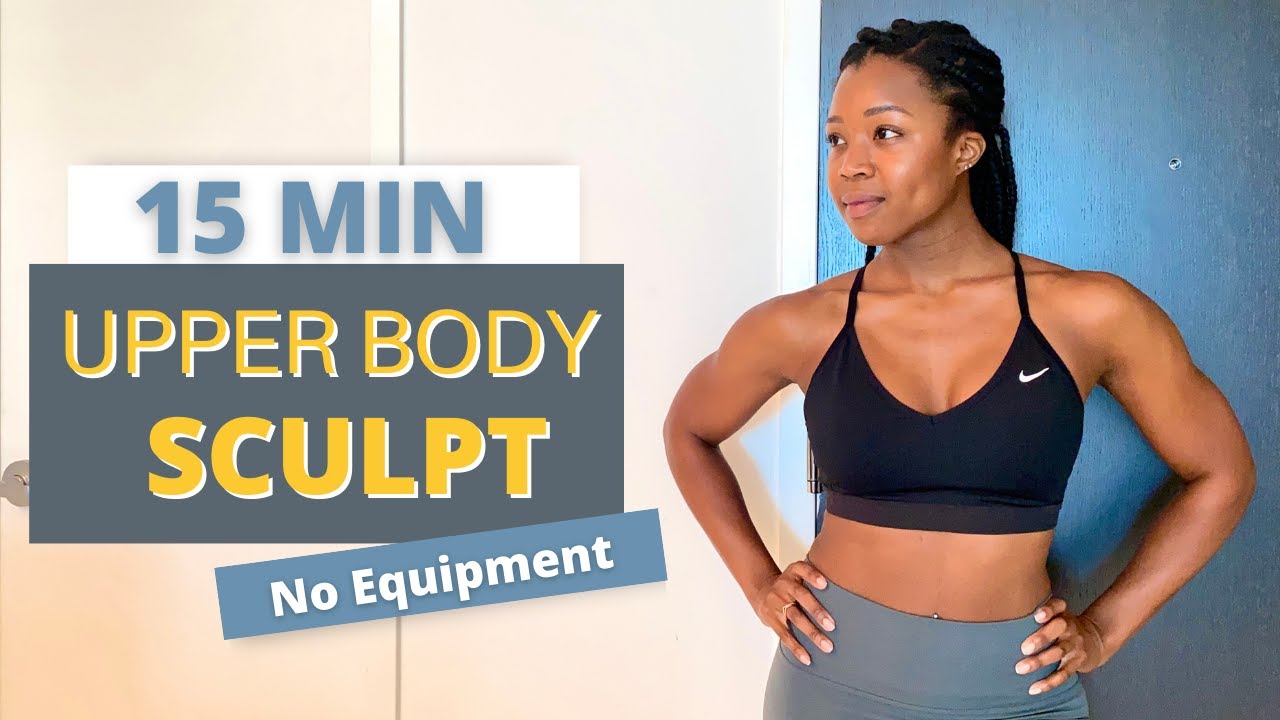 15 MIN Toned Arms & Upper Body Workout | No Equipment | Bodyweight ...