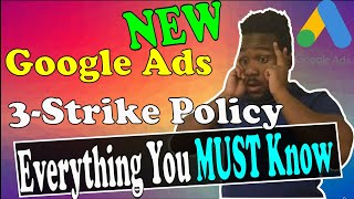NEW GOOGLE ADS UPDATE: 3-Strike Violation | Why It Scares Me & What You Need To Know