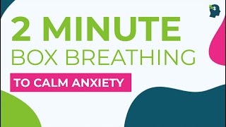 2 Minute Box Breathing For Anxiety | Breathing Exercises For Anxiety