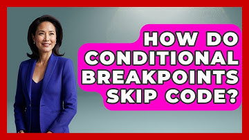 How Do Conditional Breakpoints Skip Code? - Learn To Troubleshoot