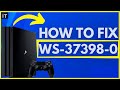 プレイステ–ション4 HOW TO FIX PS4 ERROR CODE WS-37398-0 (Easy Method) - YouTube