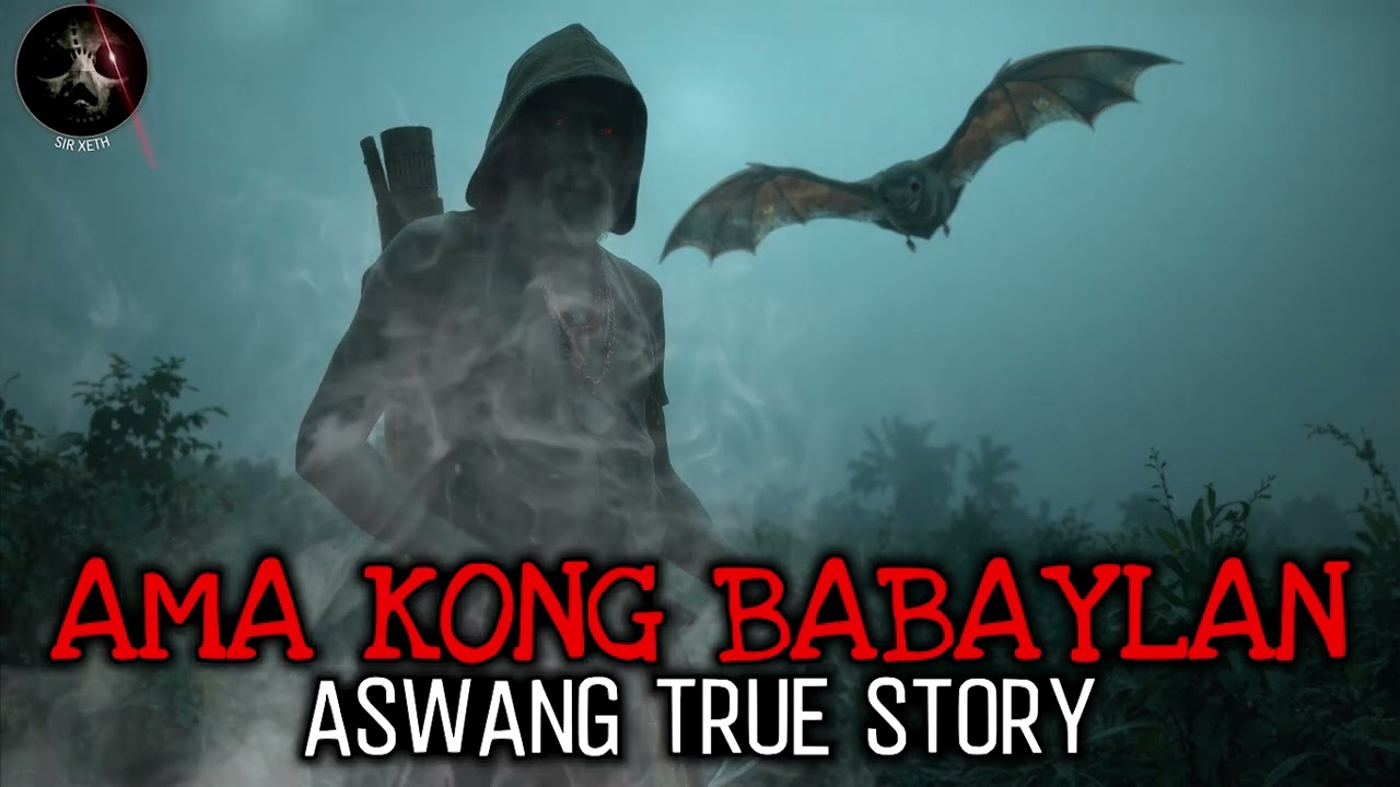 AMA KONG BABAYLAN | Aswang True Story